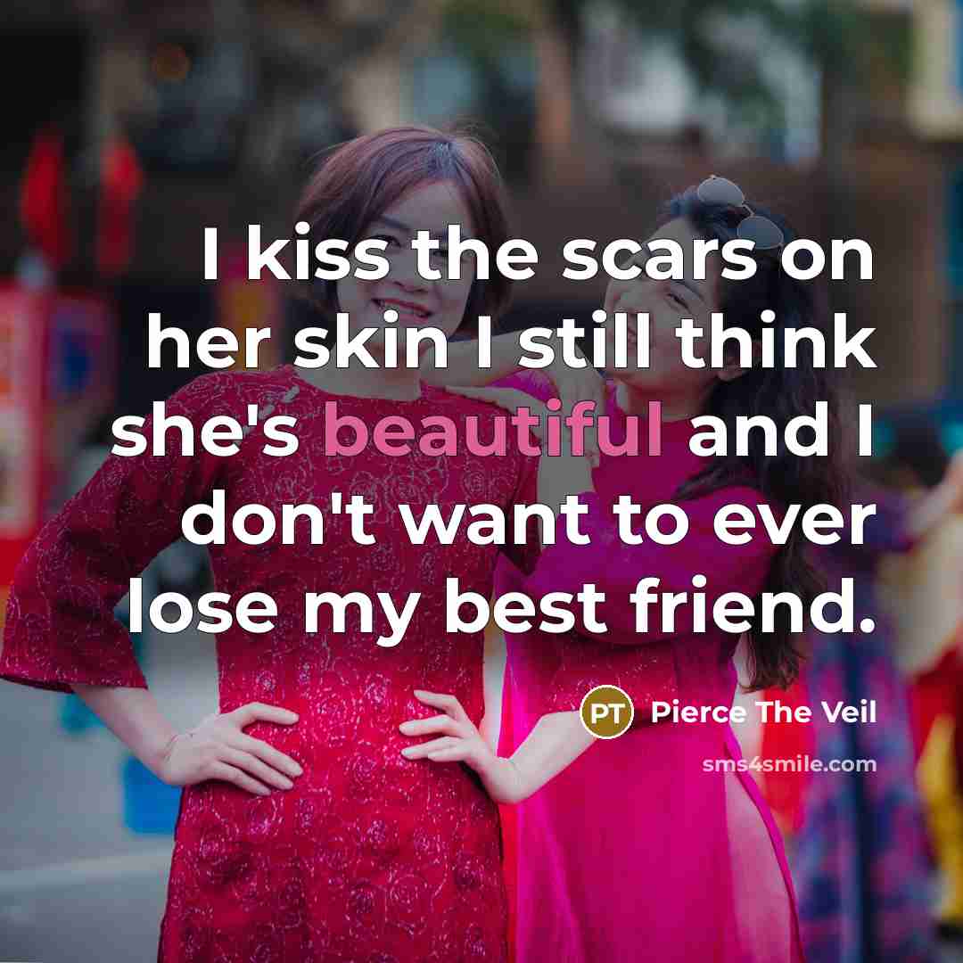 “I kiss the scars on her skin I still think…” quote by Pierce The Veil