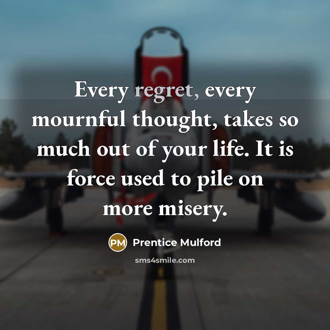 “Every regret, every mournful thought, takes so much out of…” quote by Prentice Mulford