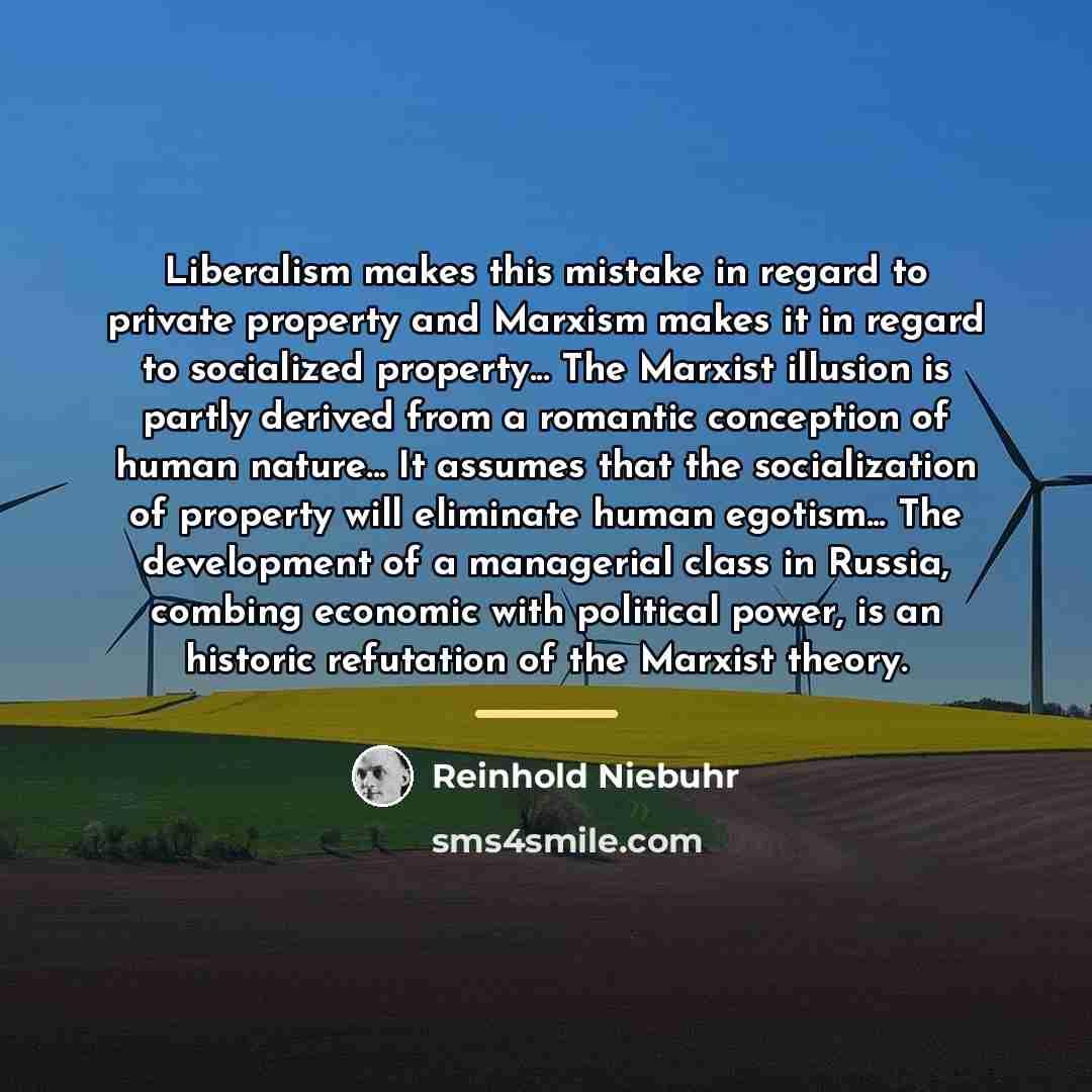 “Liberalism makes this mistake in regard to private property and…” quote by Reinhold Niebuhr