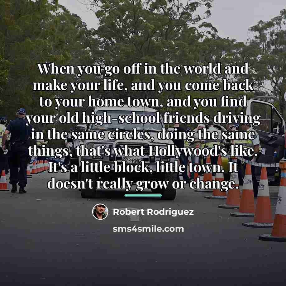 “When you go off in the world and make your…” quote by Robert Rodriguez
