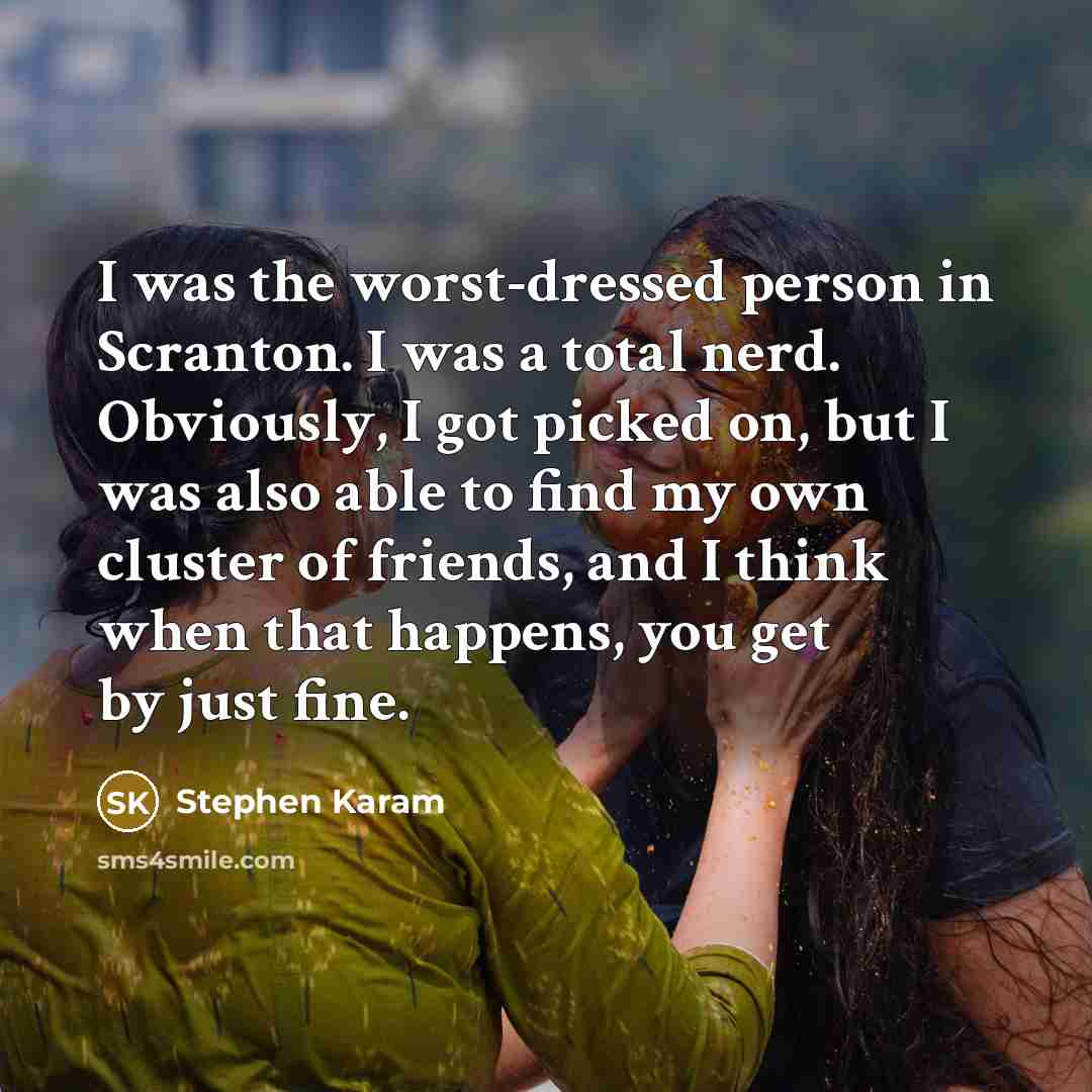 “I was the worst-dressed person in Scranton. I was a…” quote by Stephen Karam