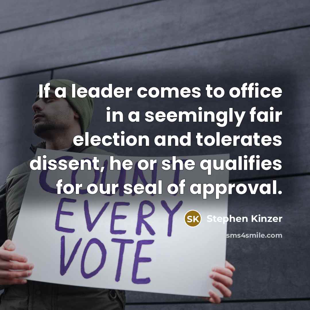 “If a leader comes to office in a seemingly fair…” quote by Stephen Kinzer