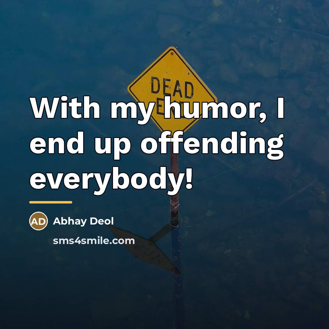 “With my humor, I end up offending everybody!…” quote by Abhay Deol