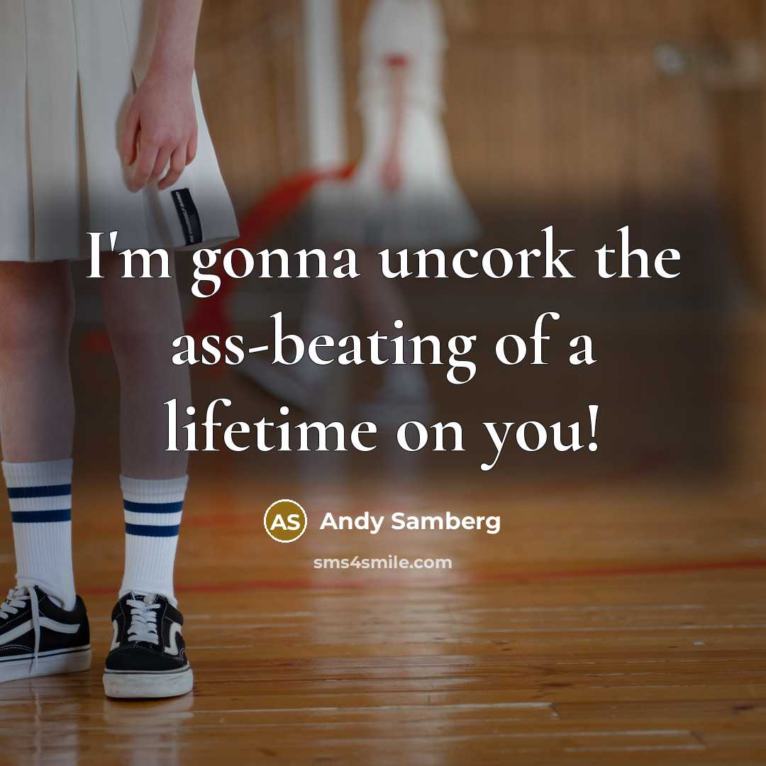 “I'm gonna uncork the ass-beating of a lifetime on you!…” quote by Andy Samberg