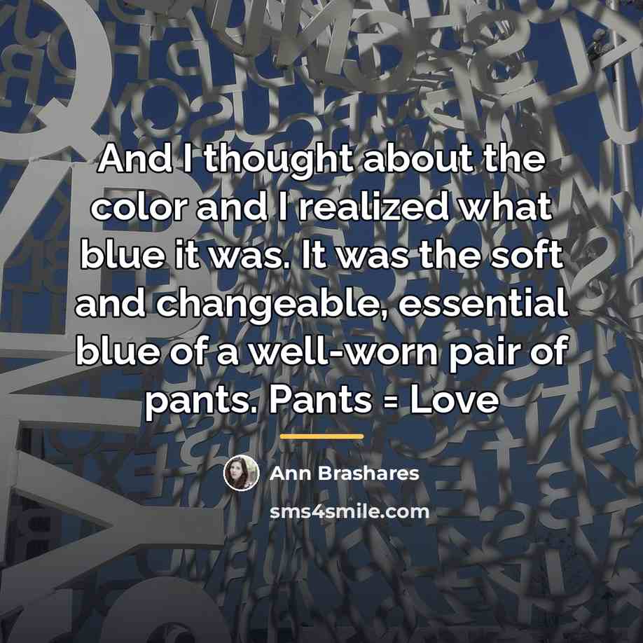 “And I thought about the color and I realized what…” quote by Ann Brashares
