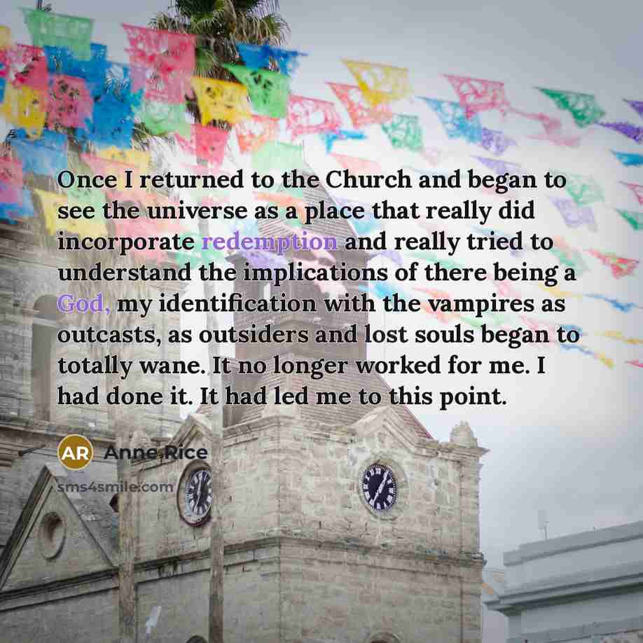 “Once I returned to the Church and began to see…” quote by Anne Rice