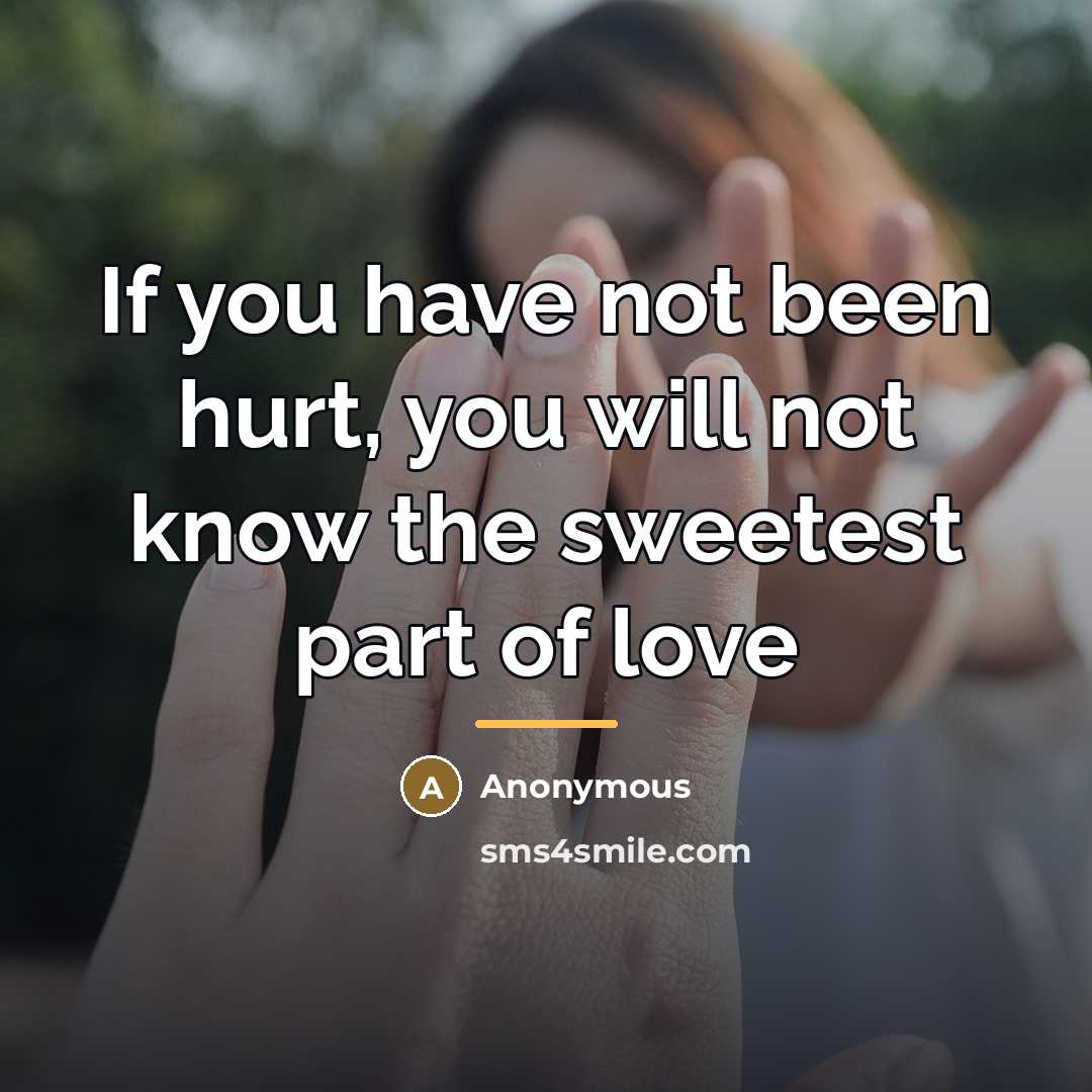 “If you have not been hurt, you will not know…” quote by Anonymous