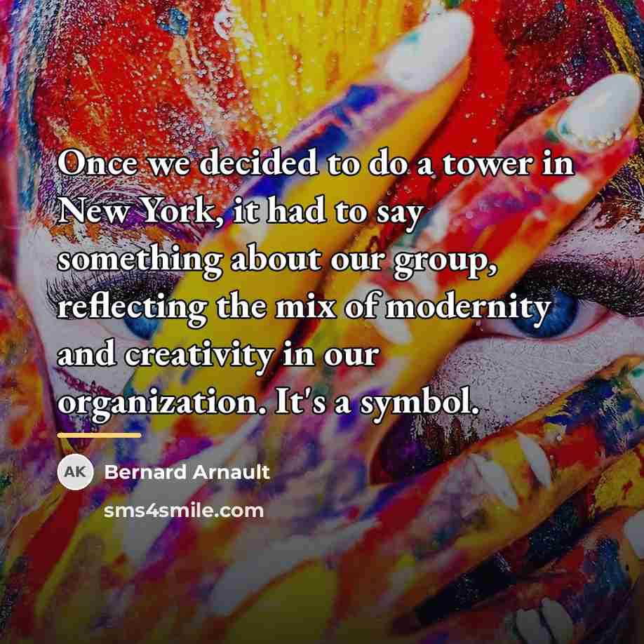 “Once we decided to do a tower in New York,…” quote by Bernard Arnault