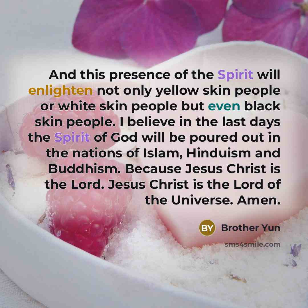 “And this presence of the Spirit will enlighten not only…” quote by Brother Yun