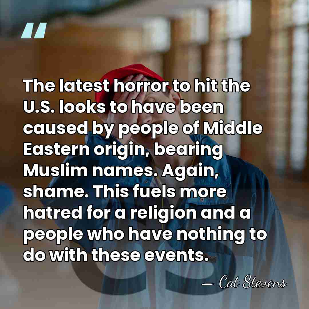 The latest horror to hit the U.S. looks to have been caused&hellip; - Cat Stevens