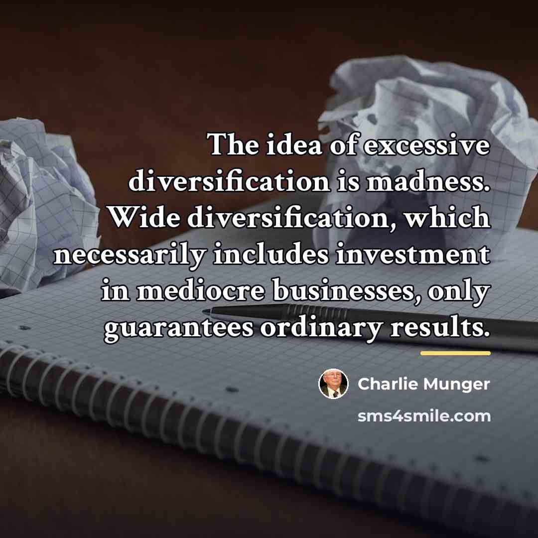 “The idea of excessive diversification is madness. Wide diversification, which…” quote by Charlie Munger