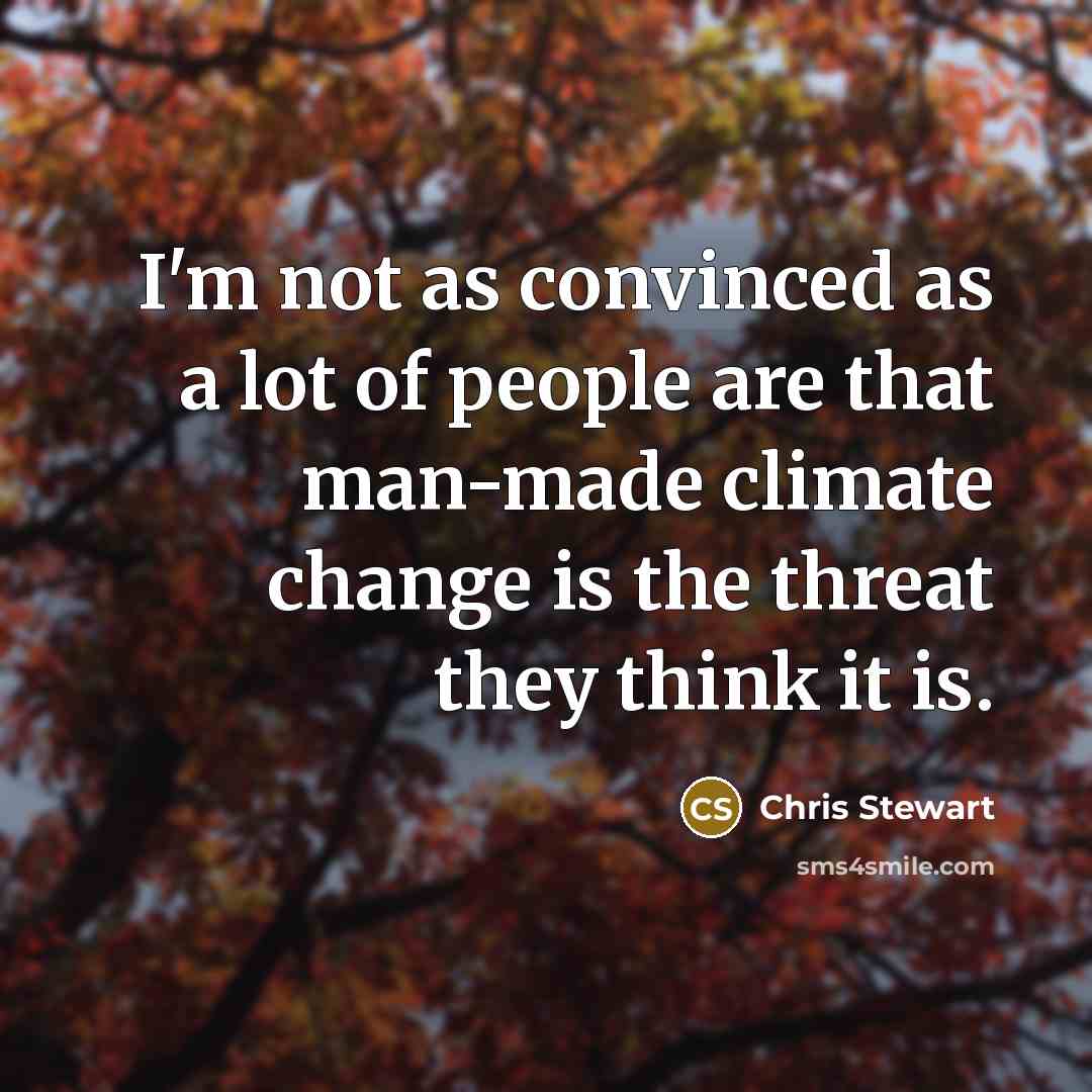 “I'm not as convinced as a lot of people are…” quote by Chris Stewart