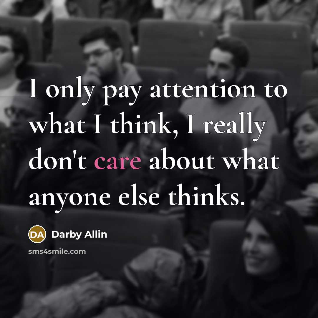 “I only pay attention to what I think, I really…” quote by Darby Allin