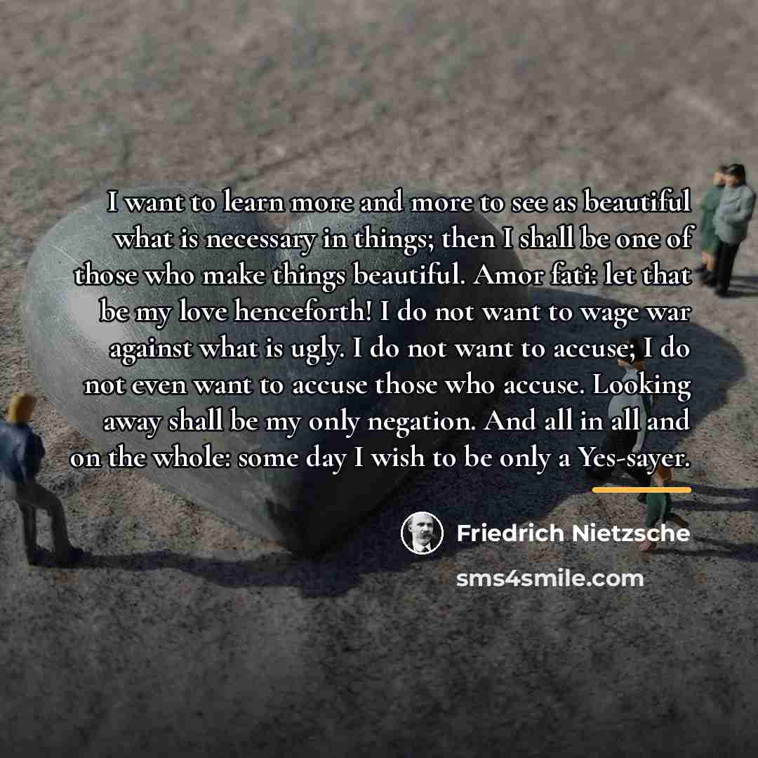 “I want to learn more and more to see as…” quote by Friedrich Nietzsche