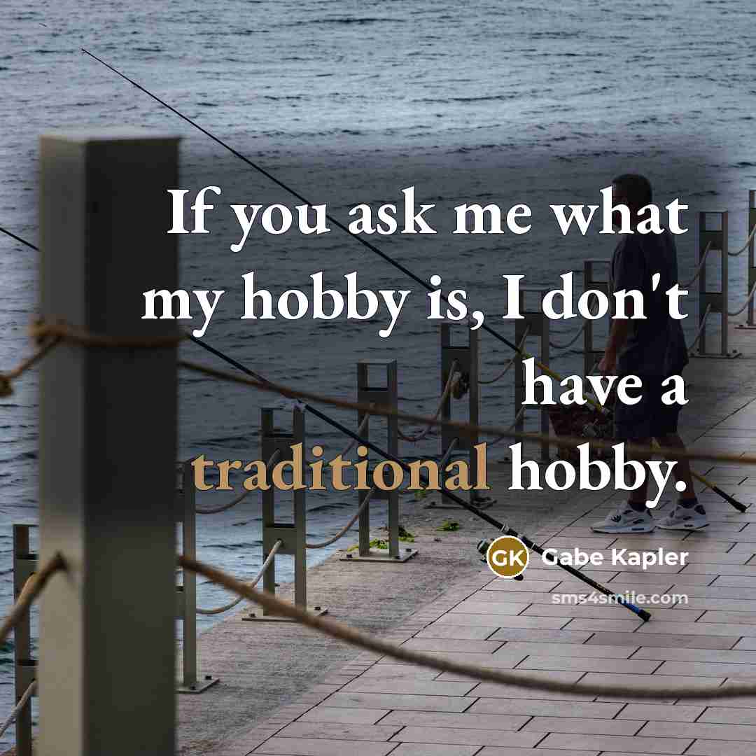 “If you ask me what my hobby is, I don't…” quote by Gabe Kapler