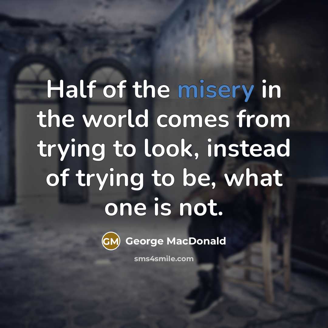 “Half of the misery in the world comes from trying…” quote by George MacDonald
