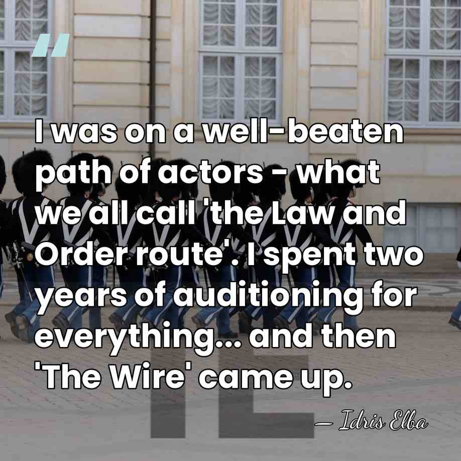 I was on a well-beaten path of actors - what we all&hellip; - Idris Elba