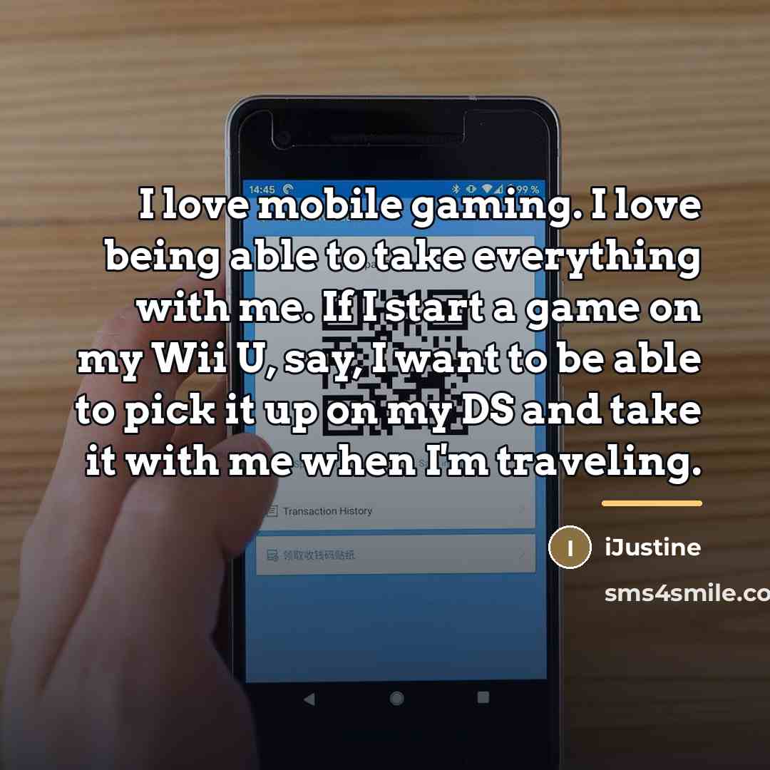 “I love mobile gaming. I love being able to take…” quote by iJustine