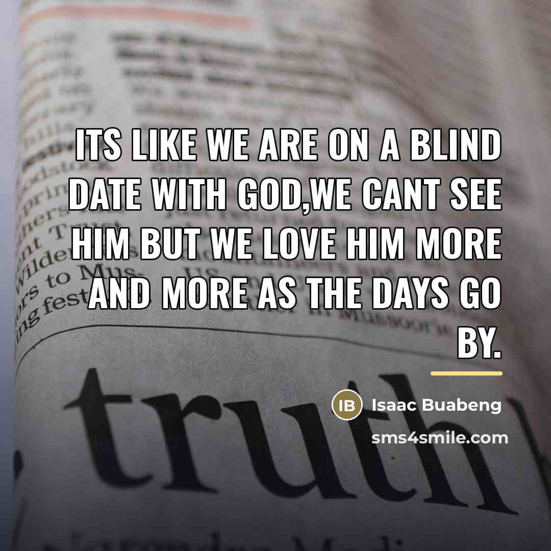 “Its like we are on a blind date with God,we…” quote by Isaac Buabeng