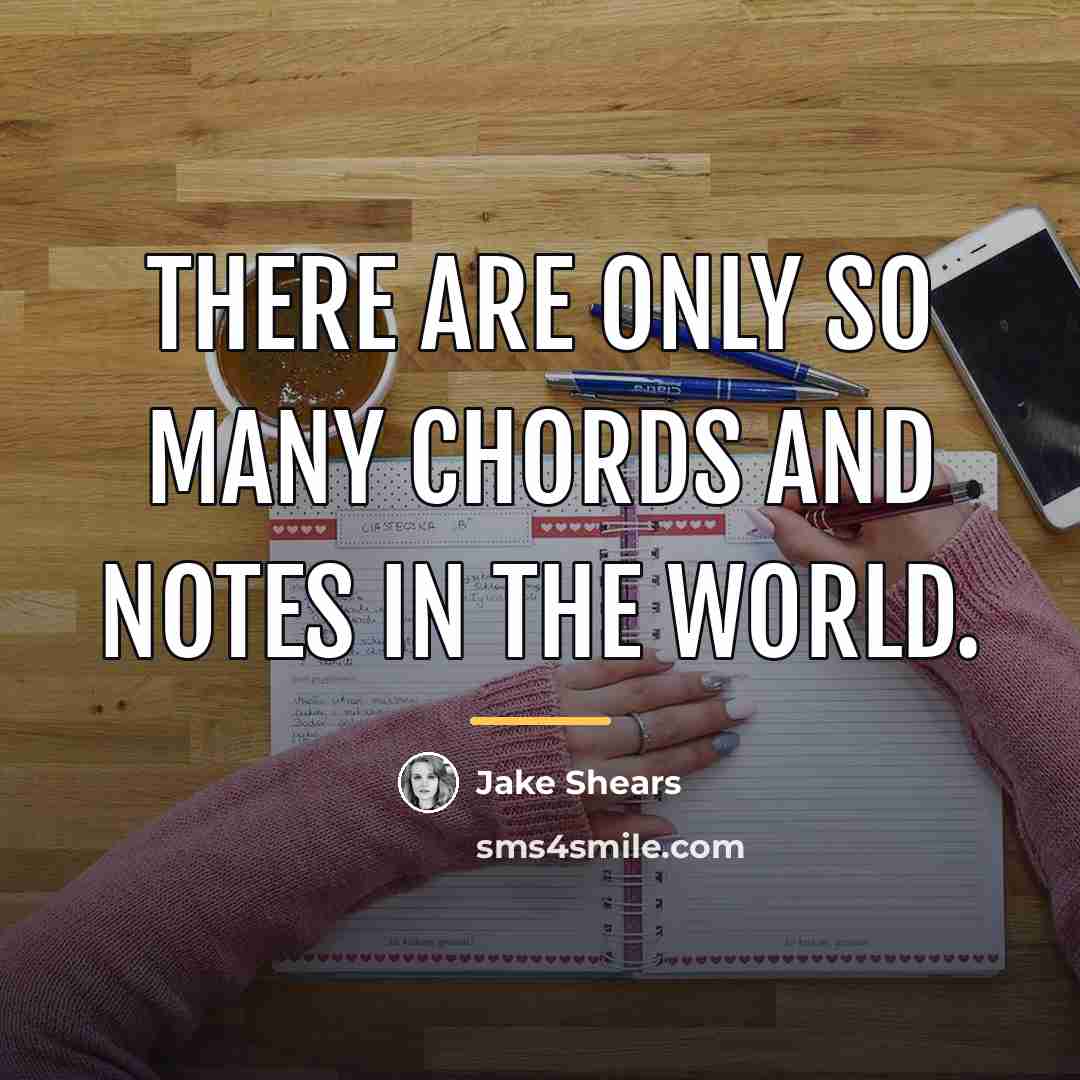 “There are only so many chords and notes in the…” quote by Jake Shears