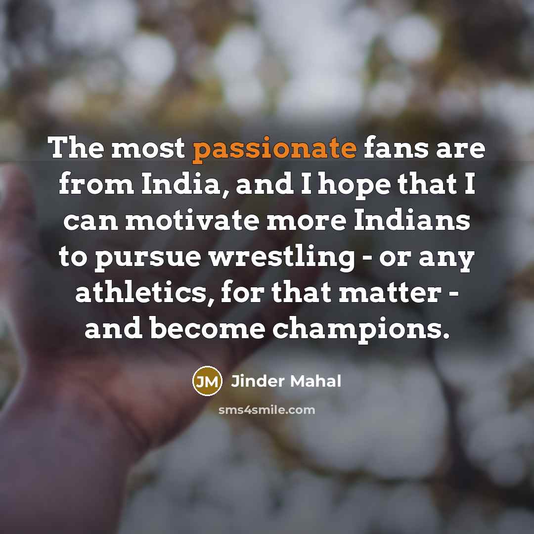 “The most passionate fans are from India, and I hope…” quote by Jinder Mahal