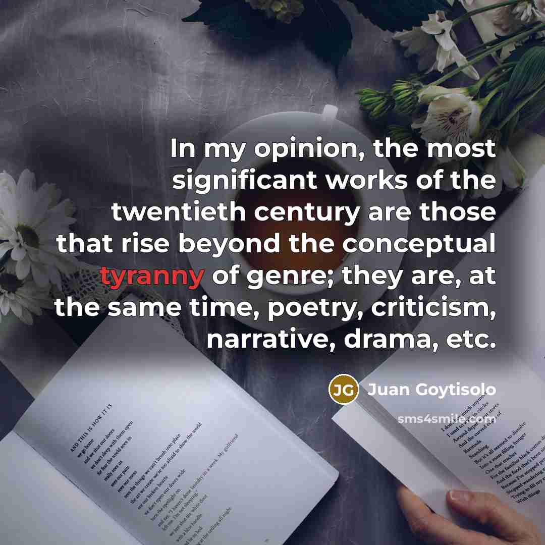 “In my opinion, the most significant works of the twentieth…” quote by Juan Goytisolo