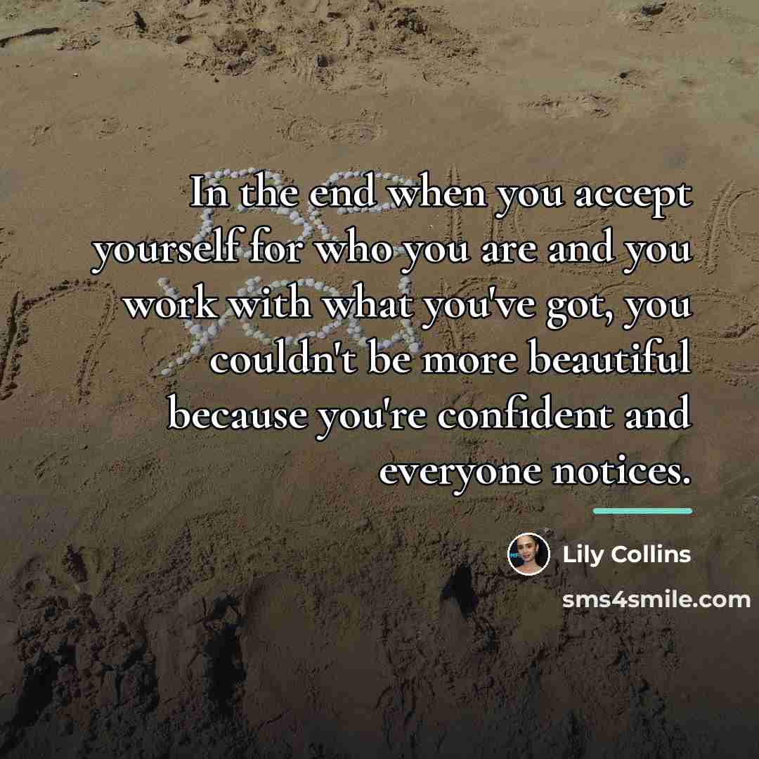 “In the end when you accept yourself for who you…” quote by Lily Collins
