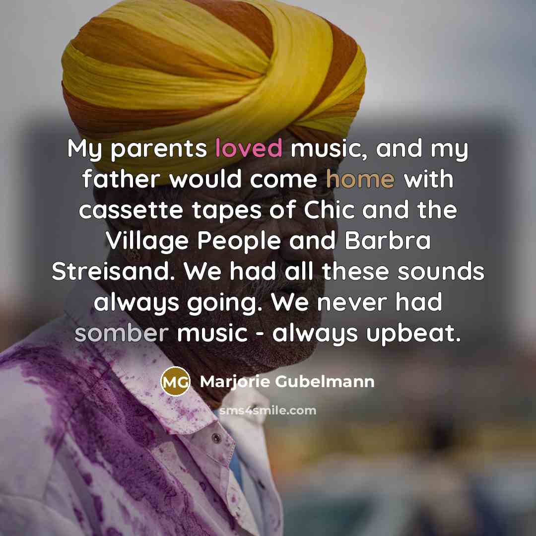 “My parents loved music, and my father would come home…” quote by Marjorie Gubelmann
