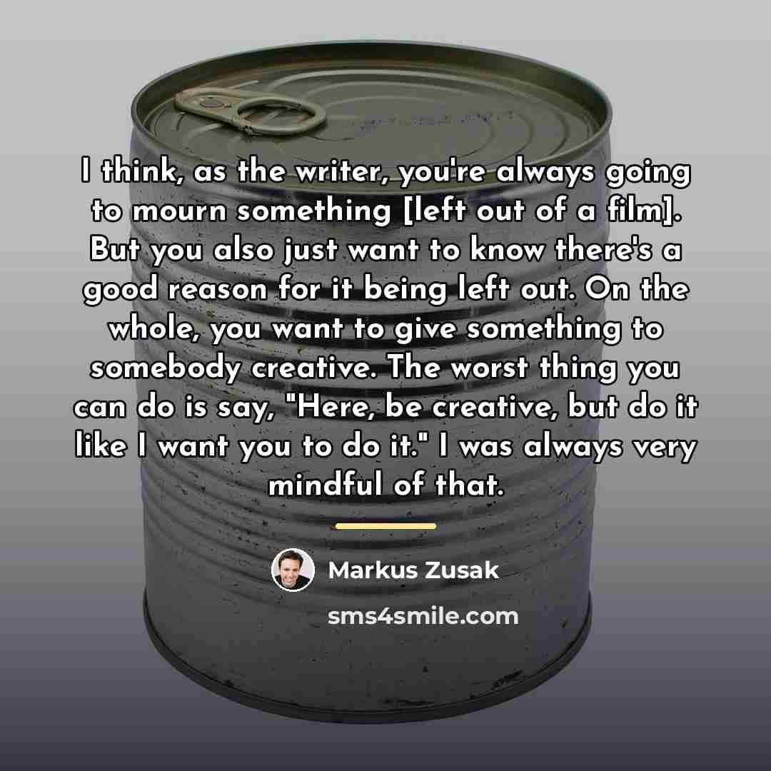 “I think, as the writer, you're always going to mourn…” quote by Markus Zusak
