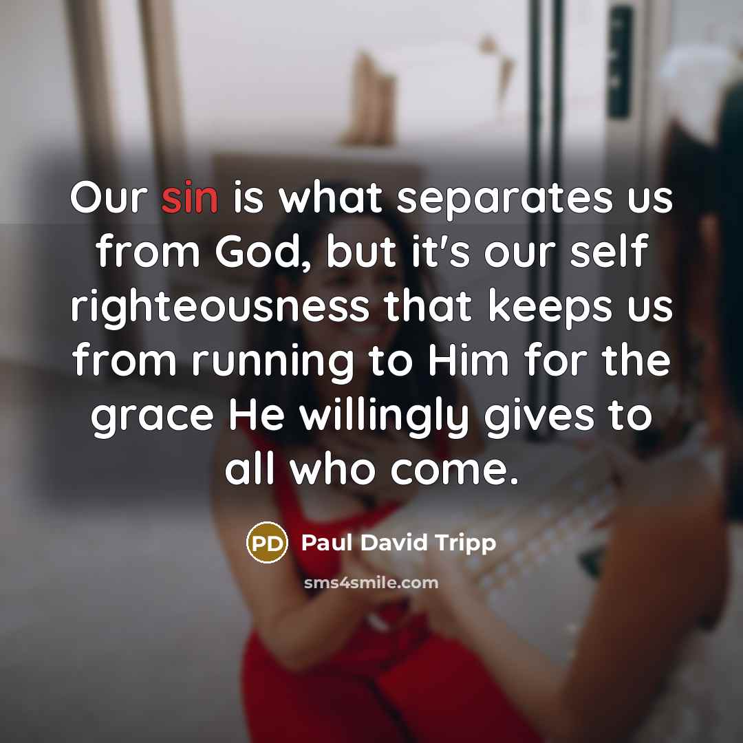“Our sin is what separates us from God, but it's…” quote by Paul David Tripp