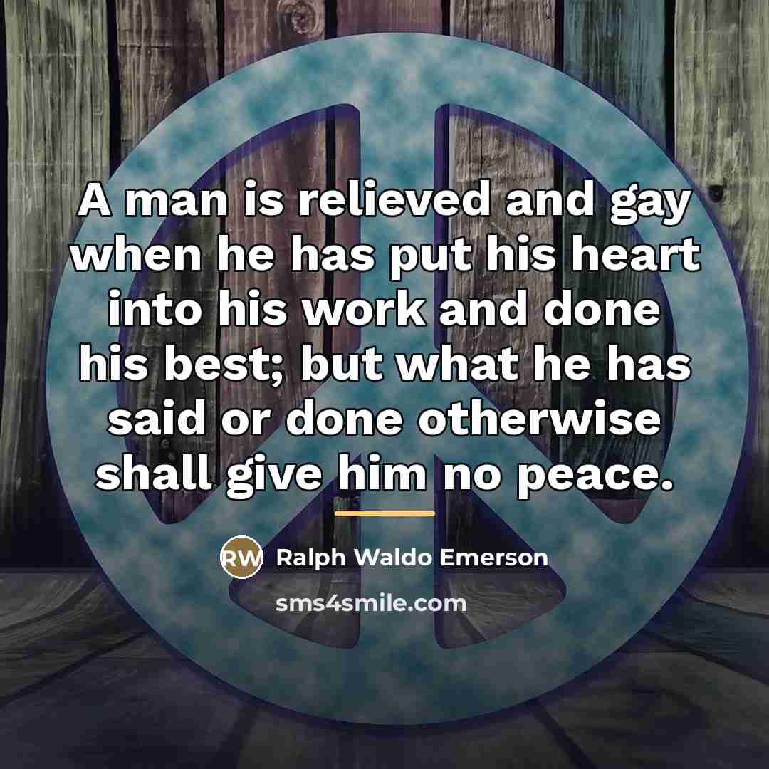 “A man is relieved and gay when he has put…” quote by Ralph Waldo Emerson