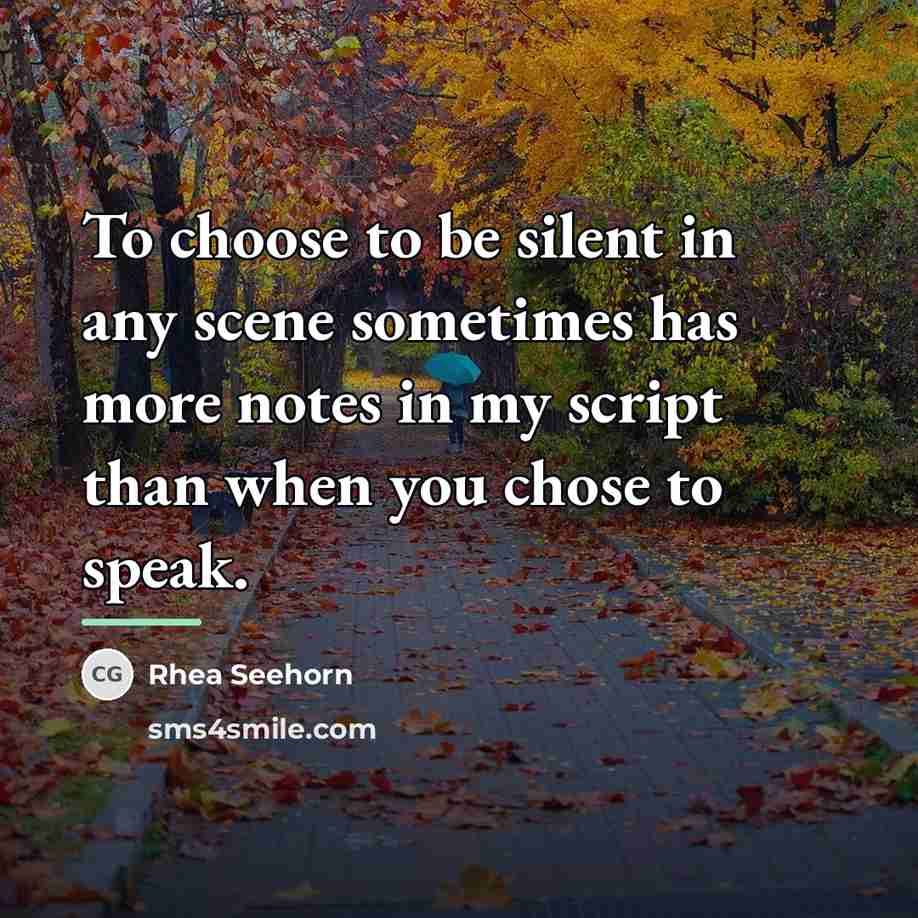“To choose to be silent in any scene sometimes has…” quote by Rhea Seehorn