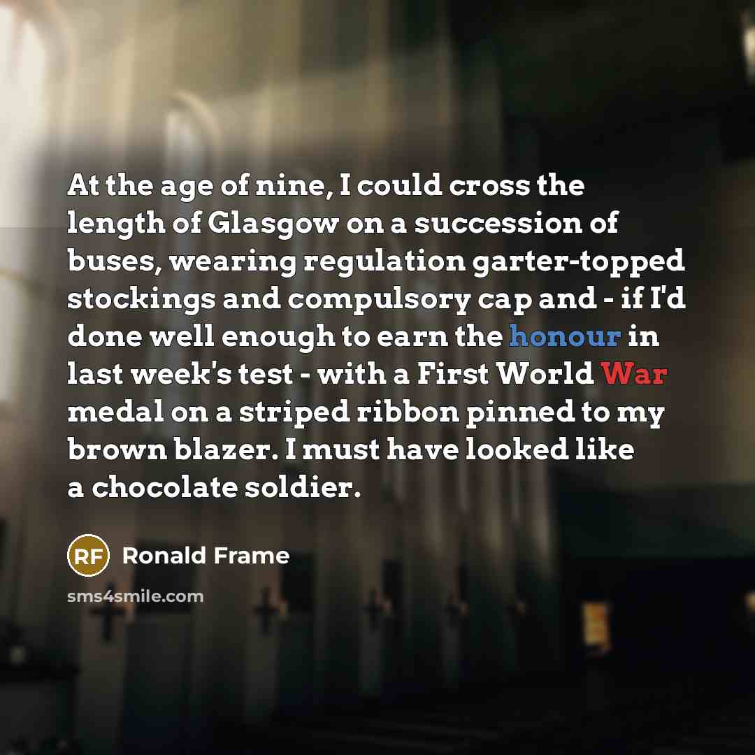 “At the age of nine, I could cross the length…” quote by Ronald Frame