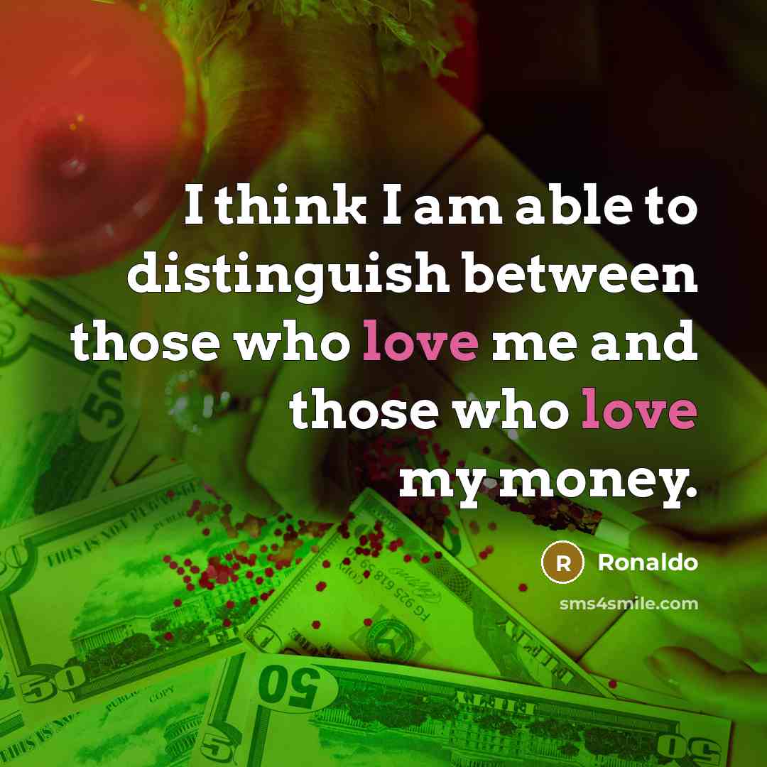 “I think I am able to distinguish between those who…” quote by Ronaldo