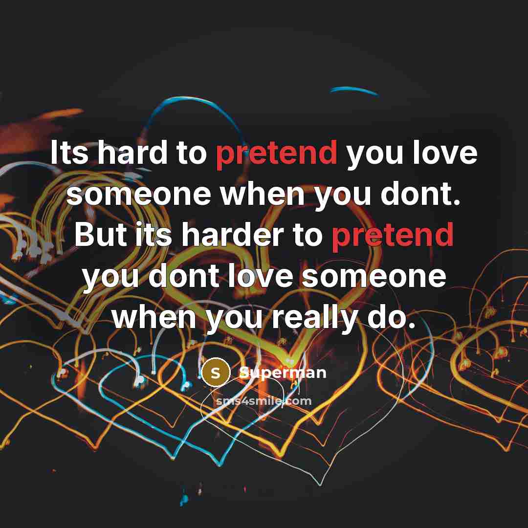 “Its hard to pretend you love someone when you dont.…” quote by Superman