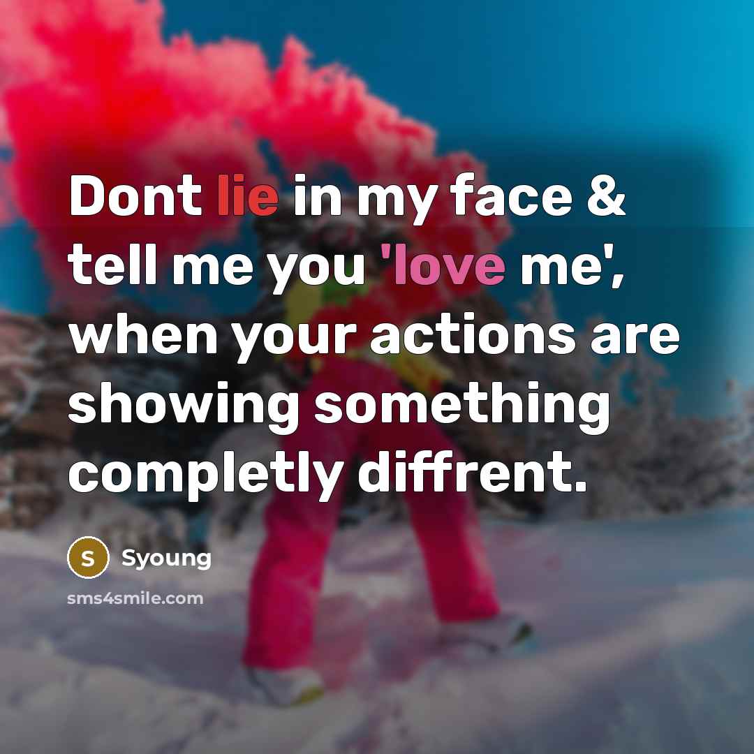 “Dont lie in my face & tell me you 'love…” quote by Syoung
