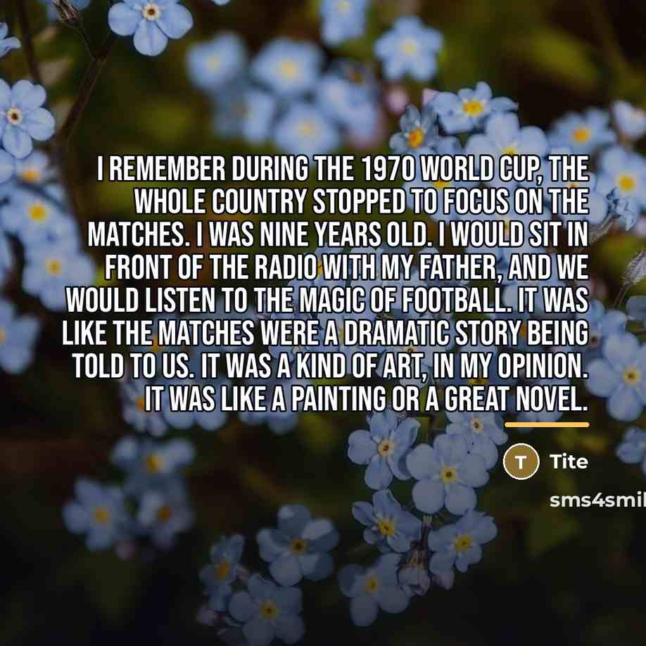 “I remember during the 1970 World Cup, the whole country…” quote by Tite