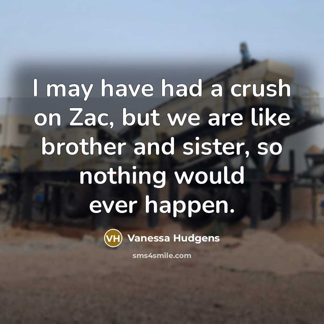 “I may have had a crush on Zac, but we…” quote by Vanessa Hudgens