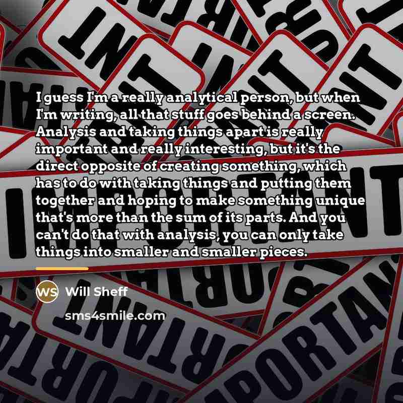 “I guess I'm a really analytical person, but when I'm…” quote by Will Sheff