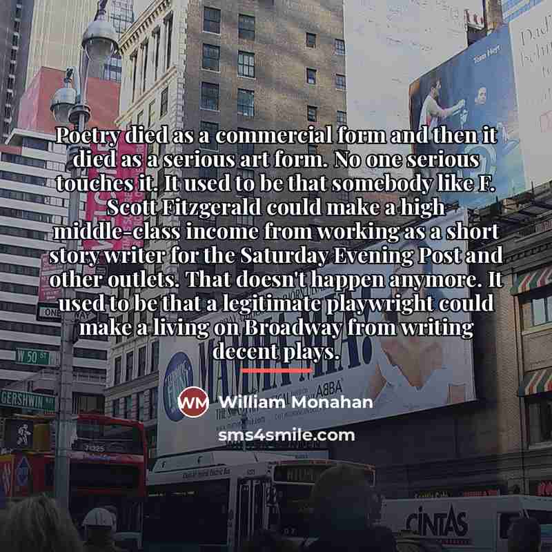 “Poetry died as a commercial form and then it died…” quote by William Monahan