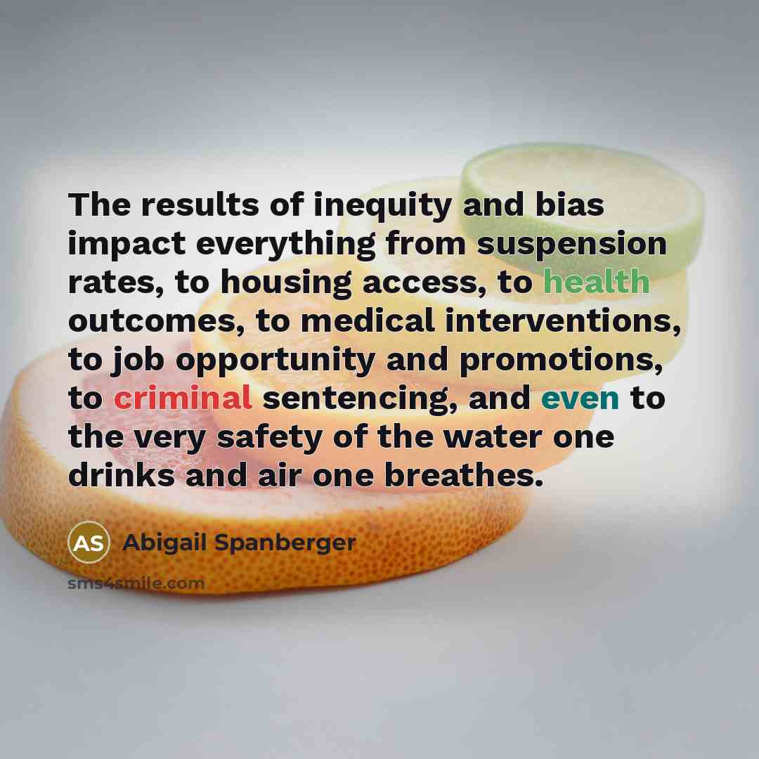 “The results of inequity and bias impact everything from suspension…” quote by Abigail Spanberger