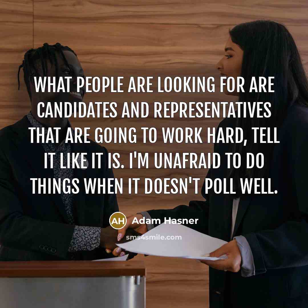 “What people are looking for are candidates and representatives that…” quote by Adam Hasner