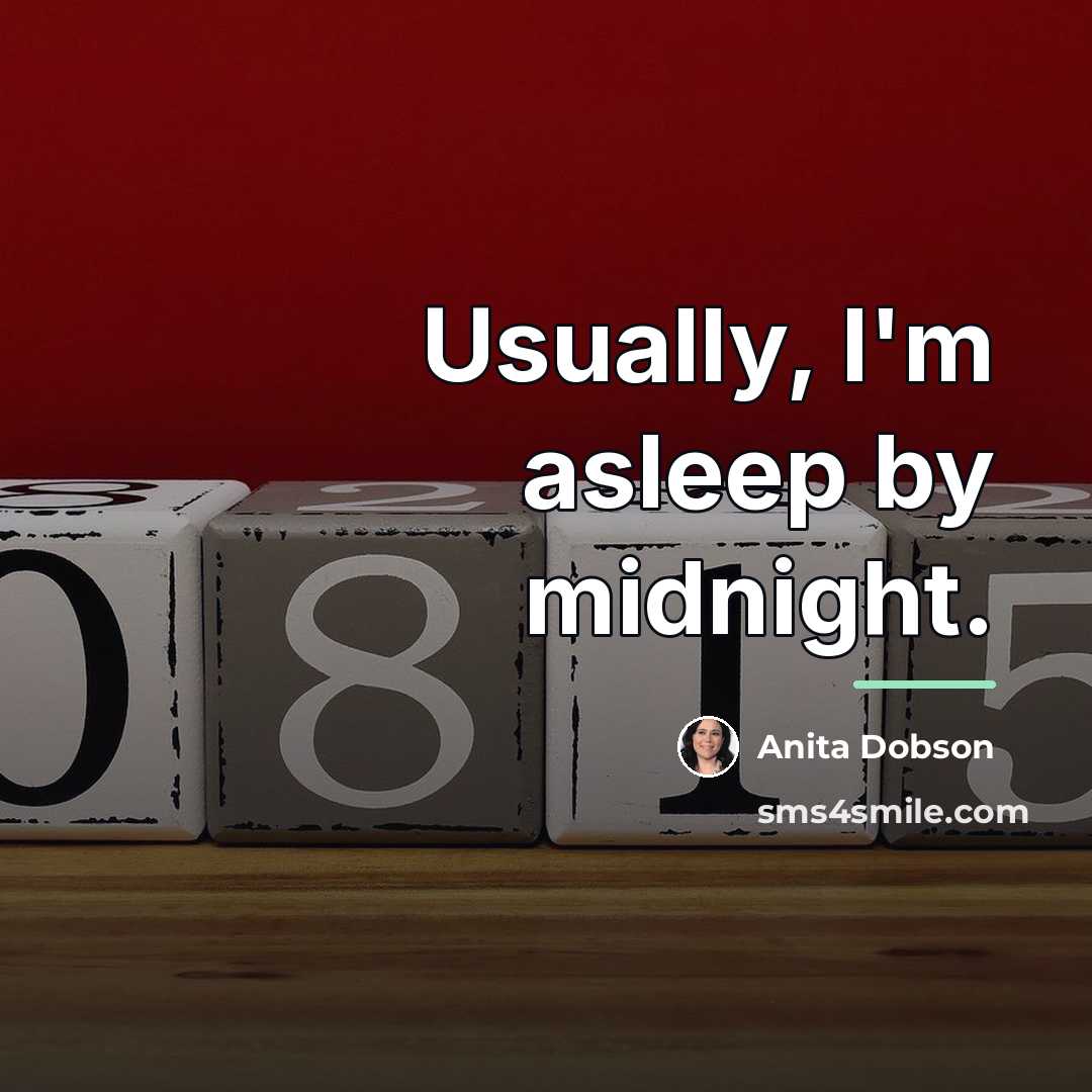 “Usually, I'm asleep by midnight.…” quote by Anita Dobson