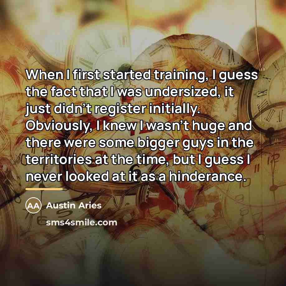 “When I first started training, I guess the fact that…” quote by Austin Aries