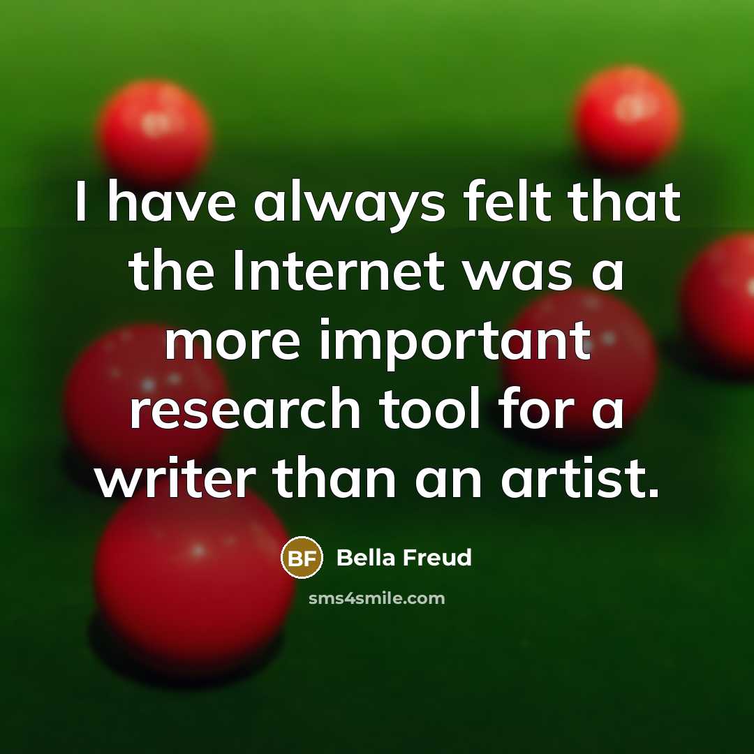 “I have always felt that the Internet was a more…” quote by Bella Freud