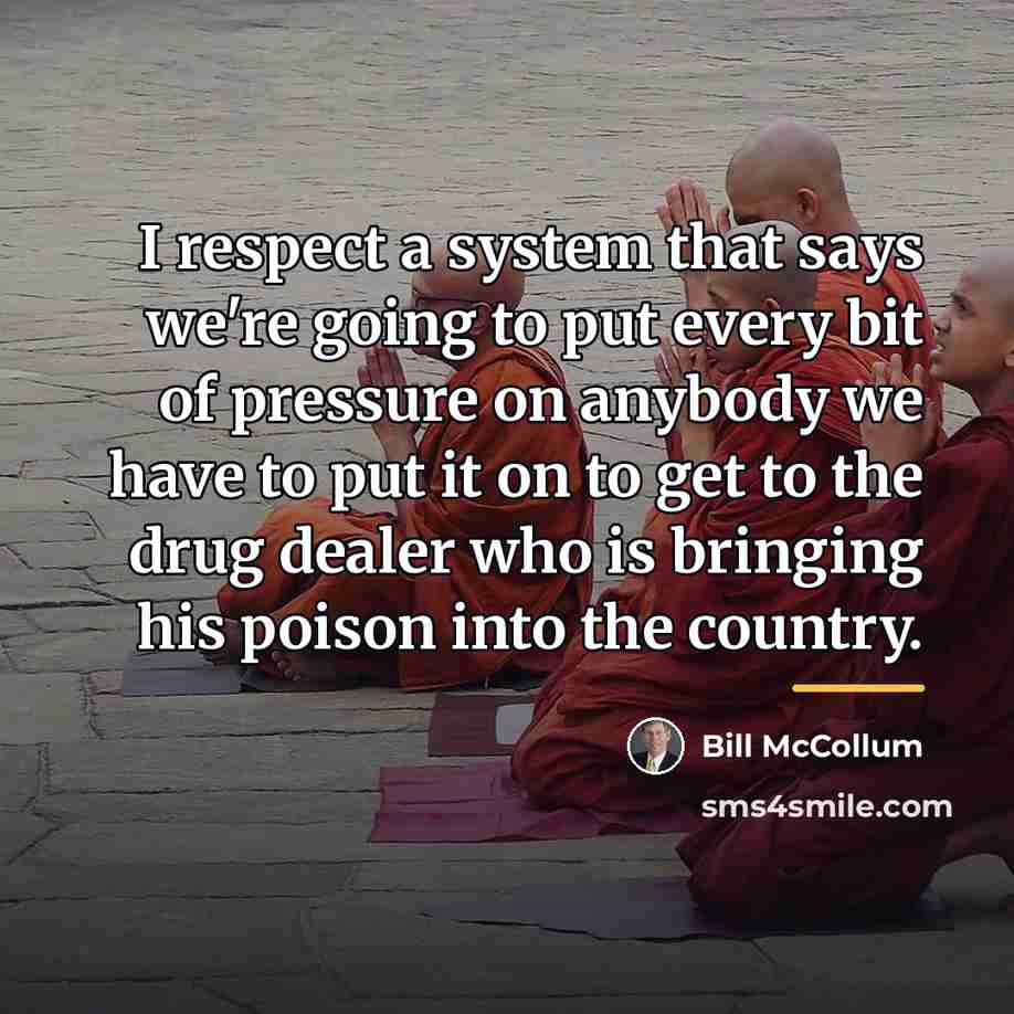 “I respect a system that says we're going to put…” quote by Bill McCollum