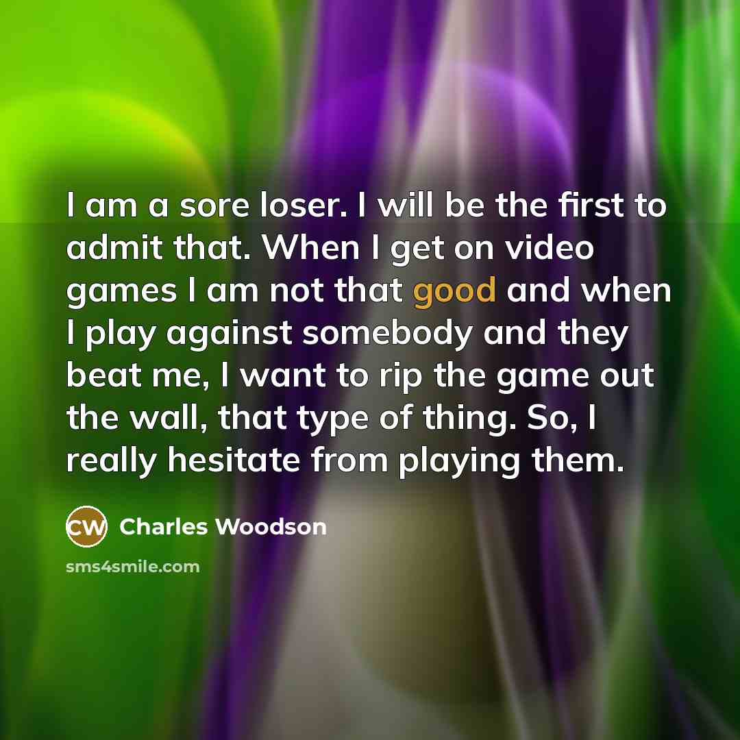 “I am a sore loser. I will be the first…” quote by Charles Woodson