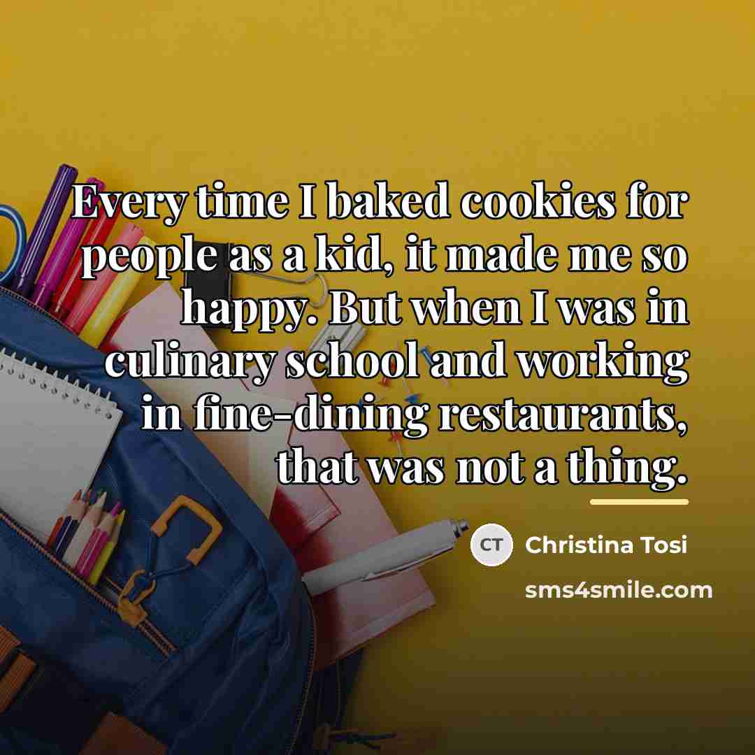 “Every time I baked cookies for people as a kid,…” quote by Christina Tosi