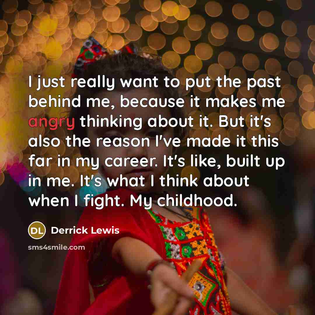 “I just really want to put the past behind me,…” quote by Derrick Lewis