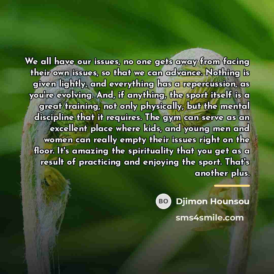 “We all have our issues, no one gets away from…” quote by Djimon Hounsou
